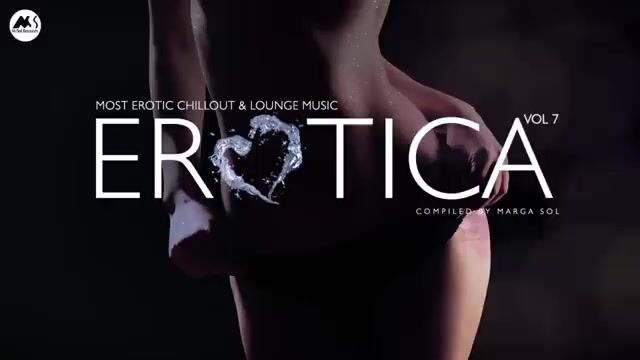 Video Thumbnail Erotica:  Most Erotic Chillout &amp; Bedroom Music Vol. 7